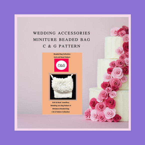 Miniature Beaded Bridal Bags C & G Patterns - Charlotte and Grace